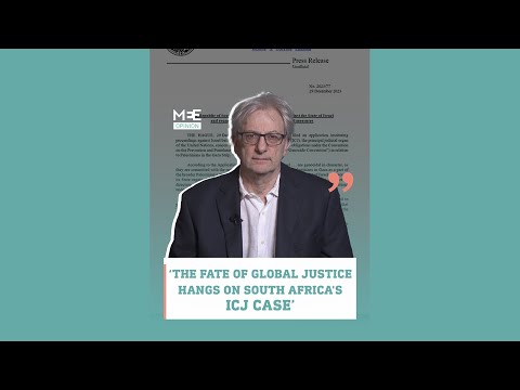 David Hearst: The fate of global justice hangs on South Africa's ICJ case