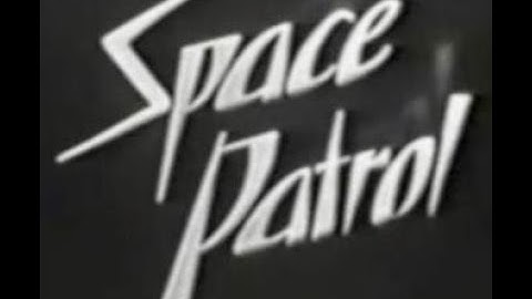 Space Patrol (S01 E01)