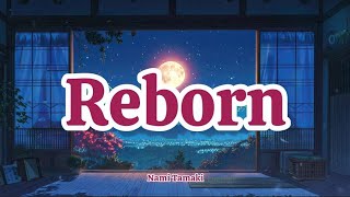 Nami Tamaki - Reborn (Romaji/English)