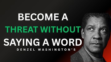 🎬 How to Command Fear and Respect Without Saying a Word | Denzel Washington Motivational Speech