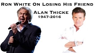 Ron White Talks About Death Of Alan Thicke - Joe Rogan Experience #888