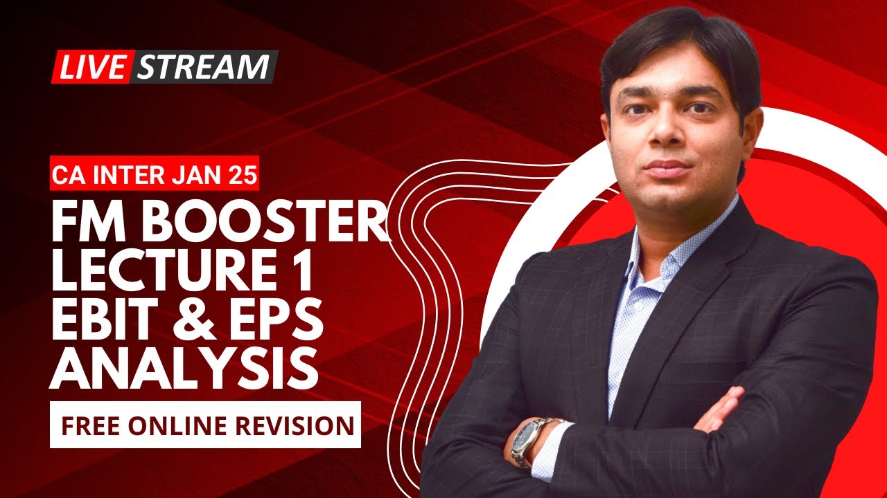 FM BOOSTER LECTURE 1 EBIT & EPS ANALYSIS
