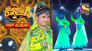 'Jhanjharia' Song पर इस Performance से मची Stage पर धूम | Super Dancer 4 | Pop Album