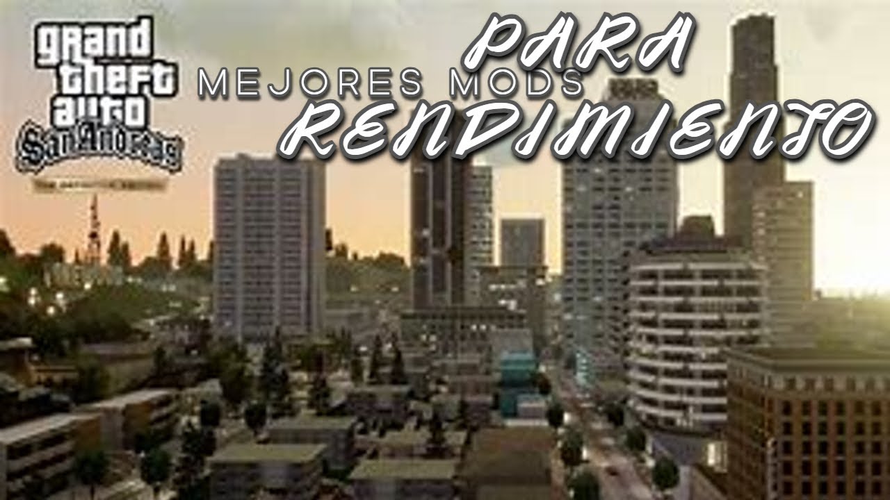 MEJORES MODS PARA MEJOR RENDIMIENTO EN GTA SAN ANDREAS!!! | 2024 - YouTube