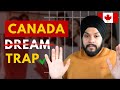 Canada is now a trap canada is not worth anymore please do not immigrate to canada until
