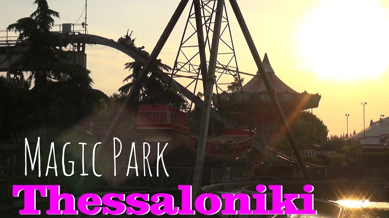 Magic Park Thessaloniki - Parkfilm 2018🇬🇷