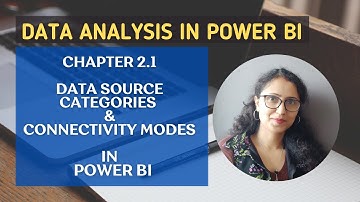 2.1 How To Define Data Sources Categories & Connectivity Modes | Data Analysis in Power BI