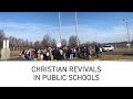 Christian Revivals in Public Schools