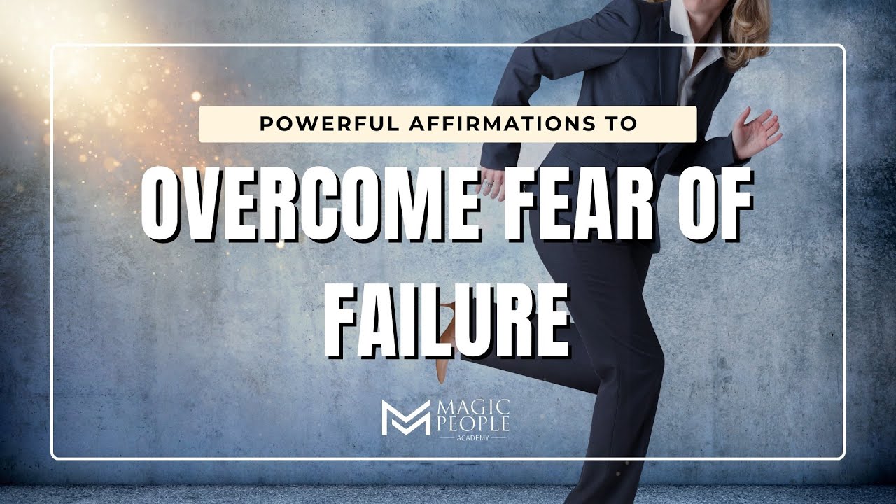 Affirmations to Overcome Fear of Failure