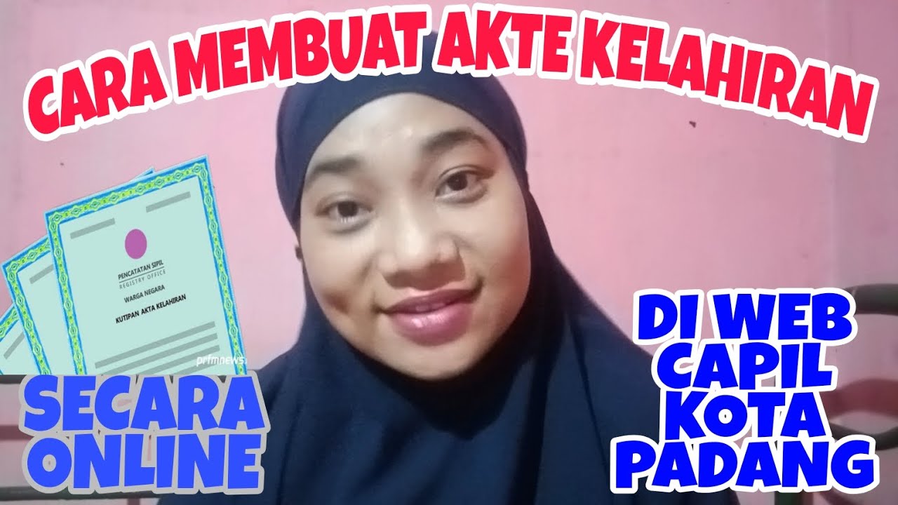 CARA MEMBUAT AKTE KELAHIRAN SECARA ONLINE DI WEB CAPIL KOTA PADANG