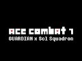 GUARDIAN but it's Sol Squadron (Deltarune x Ace Combat 7)