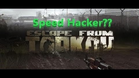 Speed Hacker in Escape from Tarkov