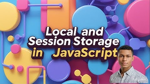 Local Storage and session Storage in JavaScript(Web storage)