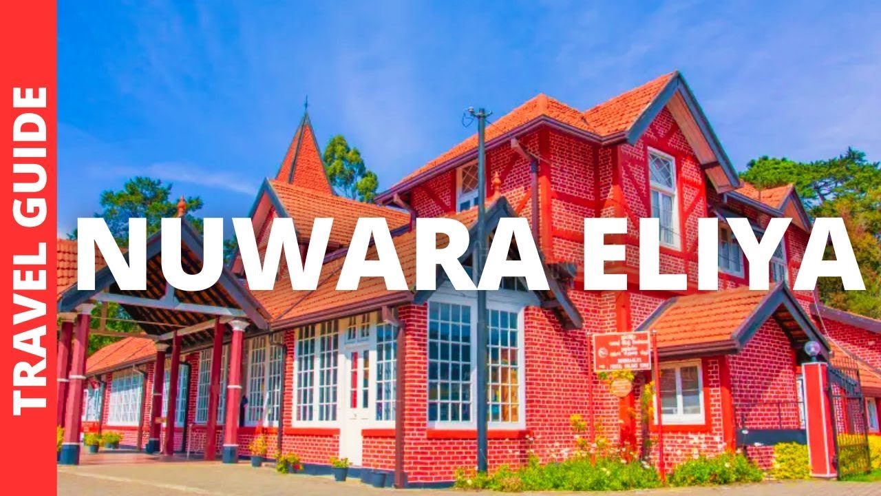 Нувара Элия Путеводитель по Шри-Ланке: 19 лучших развлечений в Нувара Элии