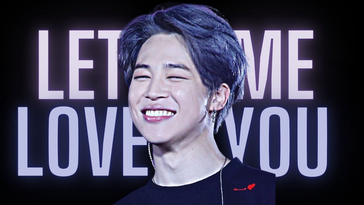 ❝PARK JIMIN - LET ME LOVE YOU❞ →『FMV』