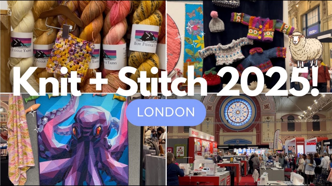 Knit and Stitch London 2025 | First Craft Show Experience at Ally Pally!