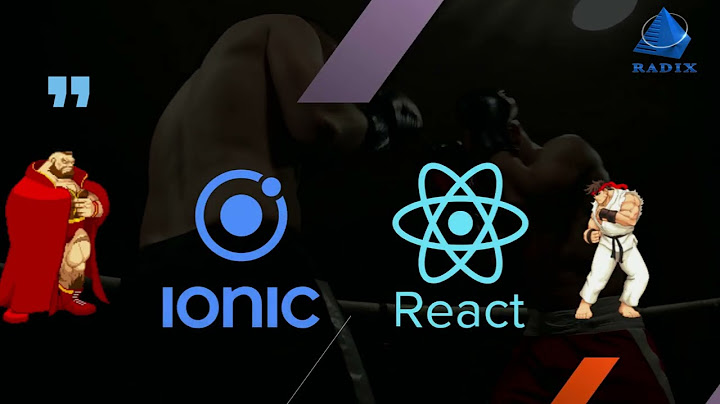 So sánh ionic vs react native năm 2024