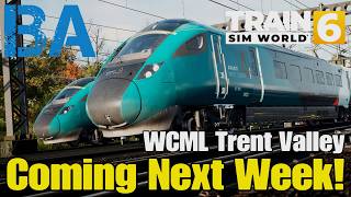 COMING NEXT WEEK! - WCML TRENT VALLEY - NEWS - TRAIN SIM WORLD 6