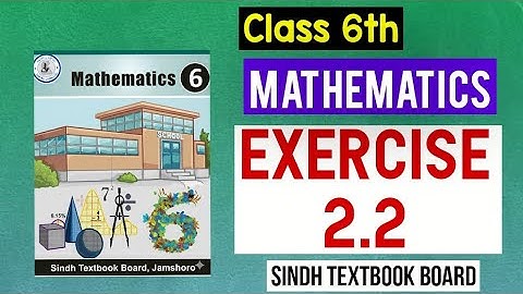 Class 6 Mathematics | Unit 2 whole numbers | Exercise 2.2 | Easy Explanation in Sindhi.