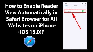 How to Enable Reader View Automatically in Safari Browser for All Websites on iPhone (iOS 15.0)?