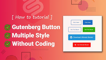 How to Add Gutenberg Buttons Without Coding | Arafat Mamun