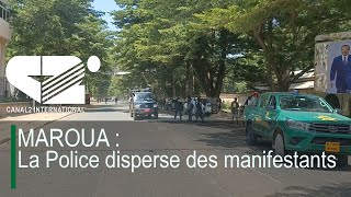 Maroua La Police Disperse Des Manifestants