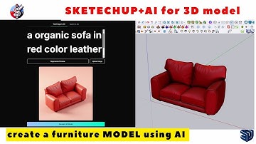 how to create sketchup 3D furniture model from prompt using AI / Sketchup AI 3D model