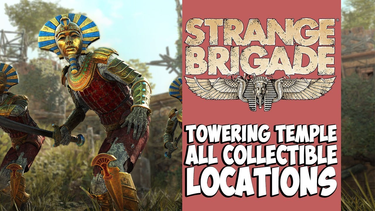 Strange Brigade All Collectible Locations Towering Temple (Mission 4)