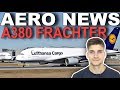 A380 FRACHTER! Warum gibt es ihn nicht? AeroNews