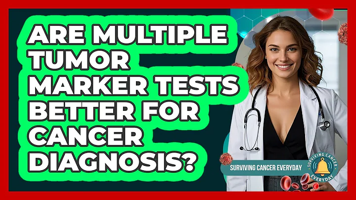 Are Multiple Tumor Marker Tests Better For Cancer Diagnosis? - Surviving Cancer Everyday