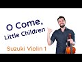Suzuki Violin Book 1 O Come, Little Children