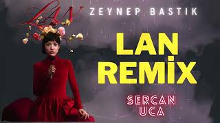 Zeynep Bastık -  Lan (Sercan Uca Remix) Resimi