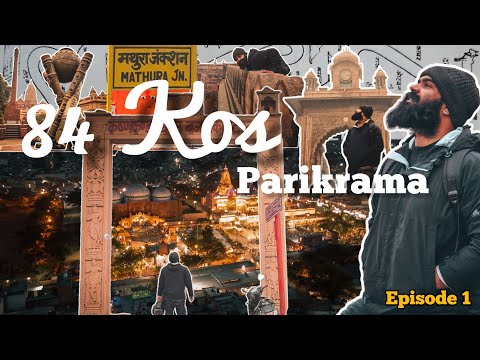 84 Kos Braj Parikrama Episode 1 Birthplace Of Lord Krishna Mathura 