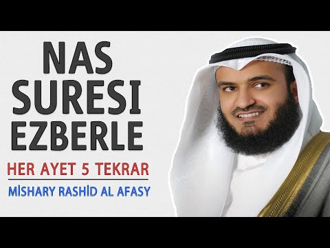 Nas suresi ezberle her ayet 5 tekrar (Mishary Rashid al Afasy)