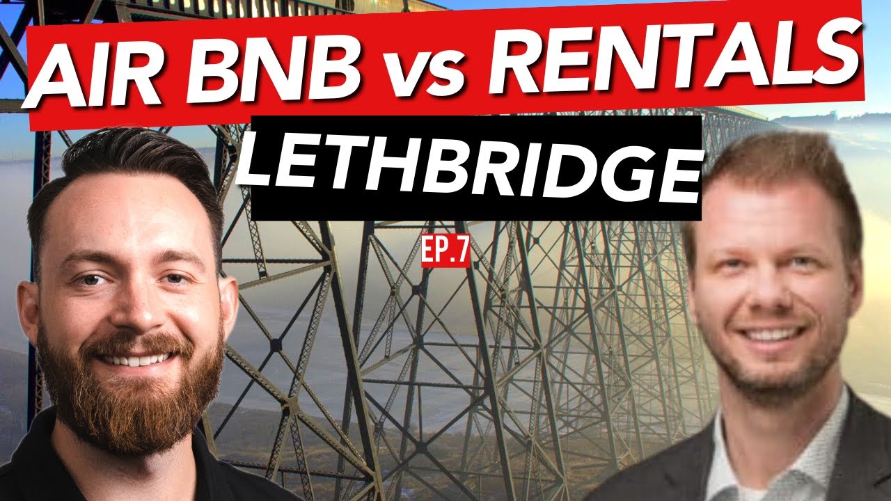 Air BNB Vs. Rentals in Lethbridge || Which is Better? PODCAST S1E7