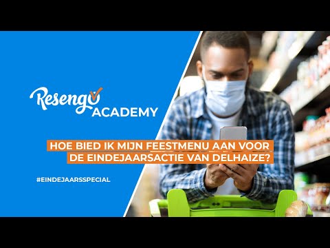 Online Opleiding | Hoe bied ik mijn feestmenu aan voor de eindejaarsactie van Resengo & Delhaize