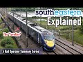 Southeastern EXPLAINED - A Rail Operator Summary