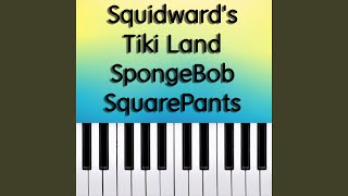 Spongebob Squarepants - Squidwards Tiki Land Piano Version