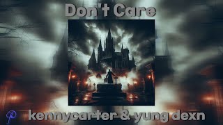 kennycarter & yung dexn - Don't Care Slowed/Reverb (by GLD)