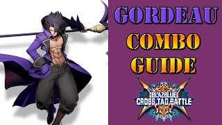 BlazBlue: Cross Tag Battle - Gordeau combo guide