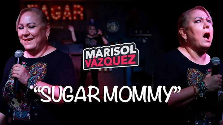 Marisol Vzquez -  Sugar Mommy