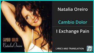 Natalia Oreiro - Cambio Dolor Lyrics English Translation - Spanish and English Dual Lyrics