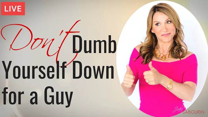 Don't Dumb Down Yourself for a Guy | Engaged at An...