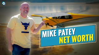 Where did Mike Patey make his money? What businesses does Mike Patey own?