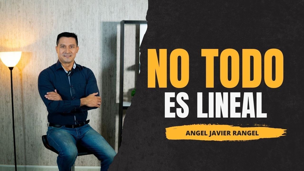 No Todo Es Lineal - Angel Javier Rangel - Capitulo 4