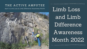 Limb Loss and Limb Difference Awareness Month 2022 - Day 5