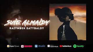 Raiymbek Satybaldy - Суйе Алмайды #Audio