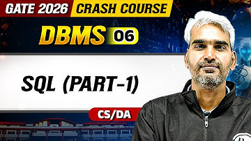 DBMS 06 : SQL (Part-1) | CS | DA | GATE 2026 Crash Course