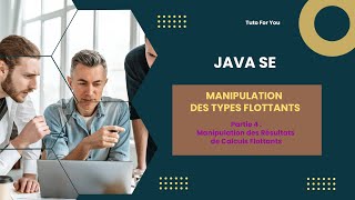 Java SE : 17- Manipulation des Résultats de Calculs Flottants