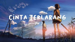 Cinta Terlarang - Ilir 7 (lirik lagu)